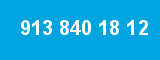 913 840 18 12